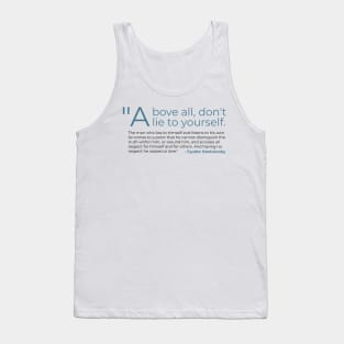 Above All Don't Lie to Yourself Fyodor Dostoevsky Tank Top